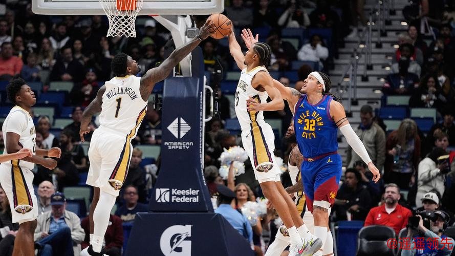 穆雷35+9沃特森30+7 锡安12+7掘金险胜鹈鹕